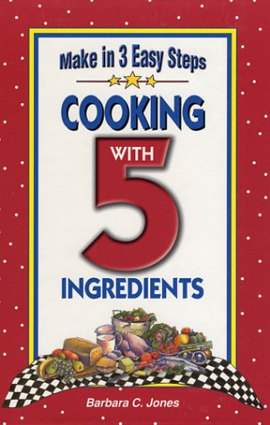 Cooking With 5 Ingredients Jones, Barbara C