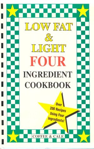 Low Fat & Light Four Ingredient Cookbook (Vol. III)