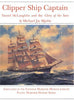 Clipper Ship Captain: Daniel McLaughlin and the Glory of the Seas Pacific Maritime History Series Mjelde, Michael Jay