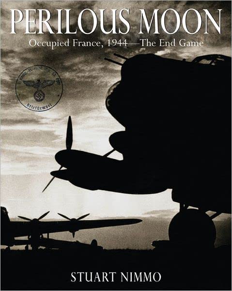 Perilous Moon: Occupied France, 1944―The End Game