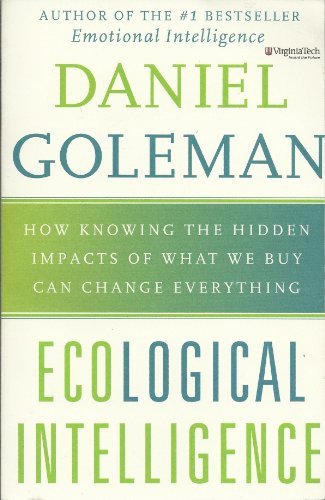 Ecological Intelligence: The Coming Age of Radical Transparency by Daniel Goleman 20090802 [Paperback] Goleman, Daniel