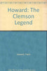 Howard: The Clemson Legend Howard, Frank and Perkins, Virgil