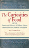 The Curiosities of Food: Or the Dainties and Delicacies of Different Nations Obtained from the Animal Kingdom Lund Simmonds, Peter; Simmonds, PL and Davidson, Alan