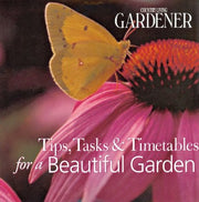 Country Living Gardener Tips, Tasks & Timetables for a Beautiful Garden