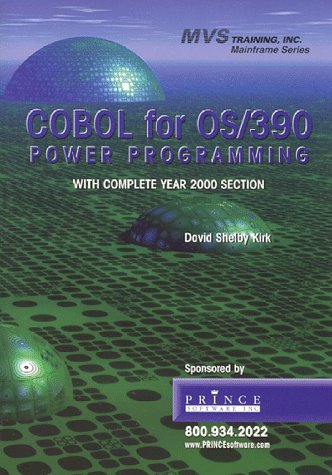 COBOL for OS390 Power Programming with Complete Year 2000 Section MVS Training, Inc Mainframe Series Kirk, David Shelby