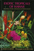 Exotic Tropicals of Hawaii: Heliconias, Gingers, Anthuriums and Decorative Foliage [Paperback] Kepler, Angela K and Jacob R Mau