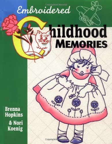 Embroidered Childhood Memories Hawkins, Shelley L and Koenig, Nori