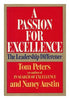 A Passion For Excellence: The Leadership Difference Tom Peters and Nancy Austin