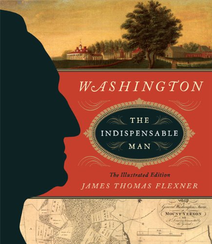 Washington: The Indispensable Man Illustrated Editions Flexner, James Thomas