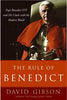 The Rule of Benedict: Pope Benedict XVI and His Battle with the Modern World Gibson, David