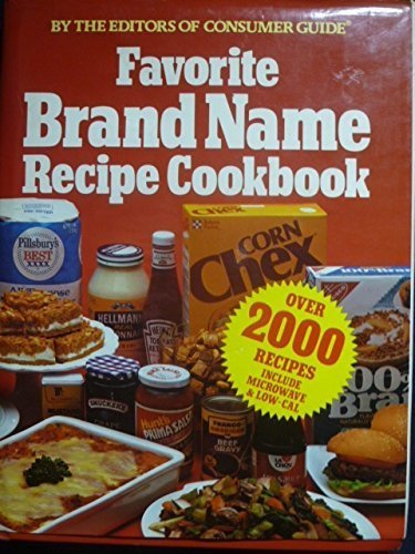 Favorite Brand Name Recipe Cookbook: Ov 200 The Editors of Consumer Guide