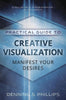 Practical Guide to Creative Visualization: Manifest Your Desires [Paperback] Phillips, Osborne and Denning, Melita