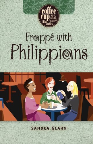 Frappe with Philippians (Coffee Cup Bible Studies)