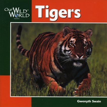 Tigers Our Wild World Swain, Gwenyth