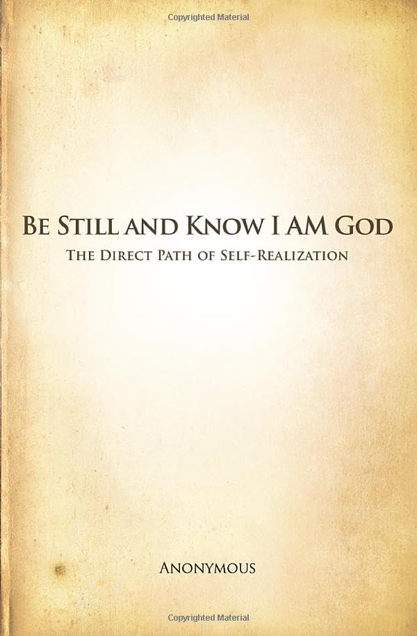 Be Still and Know I AM God: The Direct Path of Self-Realization