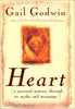 Heart: A Personal Journey Through Its Myths and Meanings [Hardcover] Godwin, Gail
