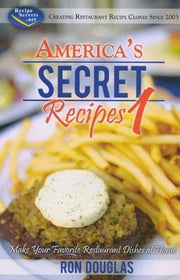 America's Secret Recipes 1: Make Your Favorite Restaurant Dishes at Home by Ron Douglas (2009) Paperback