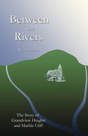 Between the Rivers: The Story of Grandview Heights And Marble Cliff