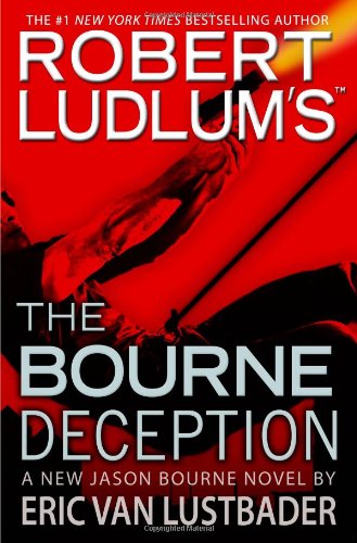 Robert Ludlums the Bourne Deception Eric Van Lustbader