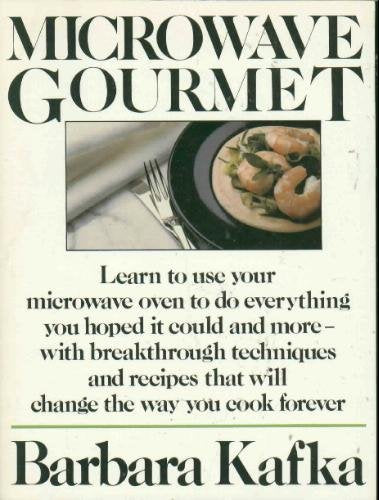 Microwave Gourmet [Paperback] Barbara Kafka