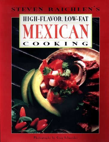 HighFlavor, LowFat Mexican Cooking Raichlen, Steven