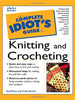 The Complete Idiots Guide to Knitting and Crocheting Gail Diven and Cindy Kitchel