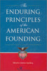 The Enduring Principles of the American Founding Matthew Spalding