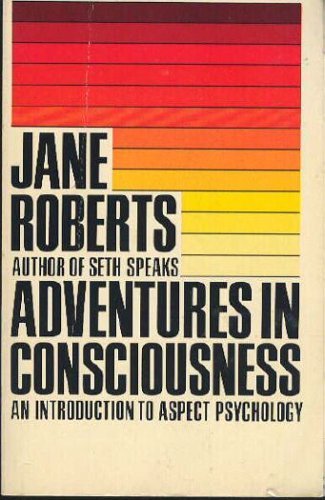 Adventures in Consciousness: An Introduction to Aspect Psychology Roberts, Jane