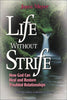 Life Without Strife How God Can Heal and Restore Troubled Relationships [Paperback] Joyce Meyer