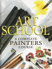 Art School: A Complete Painters Course