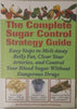 The Complete Sugar Control Strategy Guide: Easy Steps to Melt Away Belly Fat, Clear Your Arteries, and Control Your Blood Sugar Without Dangerous Drugs [Paperback] FCA Medical Publishing