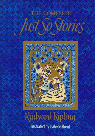 JustSo Stories, The Complete Kipling, Rudyard and Brent, Isabelle