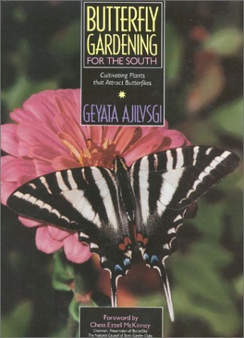 Butterfly Gardening for the South by Geyata Ajilvsgi 19900503 [Hardcover] Geyata Ajilvsgi