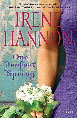 One Perfect Spring: A Novel Hannon, Irene