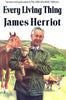 Every Living Thing All Creatures Great and Small James Herriot Alf Wight