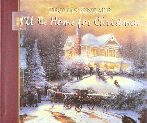 Ill Be Home for Christmas Anne Christian Buchanan and Thomas Kincaid