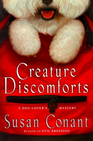 Creature Discomforts: A Dog Lovers Mystery Conant, Susan