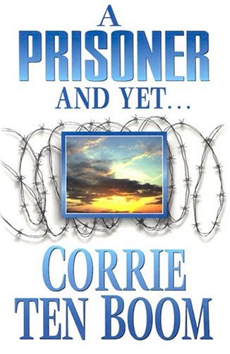A Prisoner and Yet [Paperback] ten Boom, Corrie