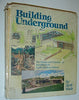 Building Underground: The Design and Construction Handbook for EarthSheltered Houses Wade, Herbert