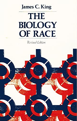 The Biology of Race, Revised edition King, James C