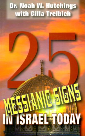 25 Messianic Signs in Israel Today [Paperback] Hutchings, N W and Treibich, Gilla