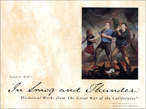 In Smog and Thunder: Historical Works from the Great War of the Californias Birk, Sandow
