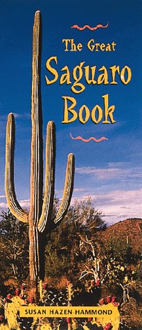 The Great Saguaro Book HazenHammond, Susan