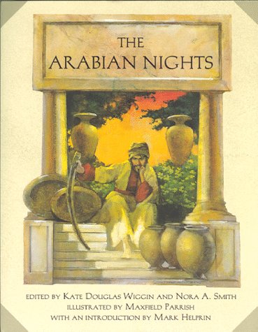 The Arabian Nights Wiggin, Kate Douglas; Parrish, Maxfield and Helprin, Mark