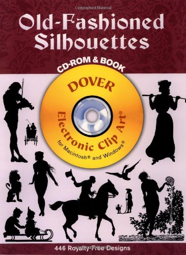 OldFashioned Silhouettes Dover Electronic Clip Art CDROM and Book Grafton, Carol Belanger Compiled by