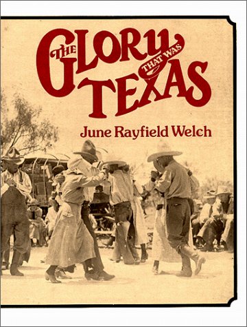 The Glory That Was Texas Welch, June Rayfield