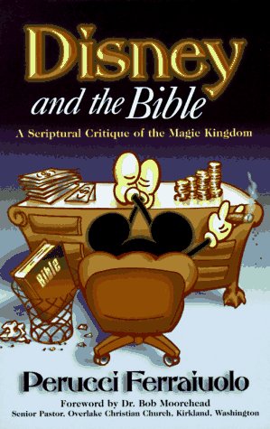 Disney & the Bible: A Scriptural Critique of a Media Conglomerate. (And the Bible Series)
