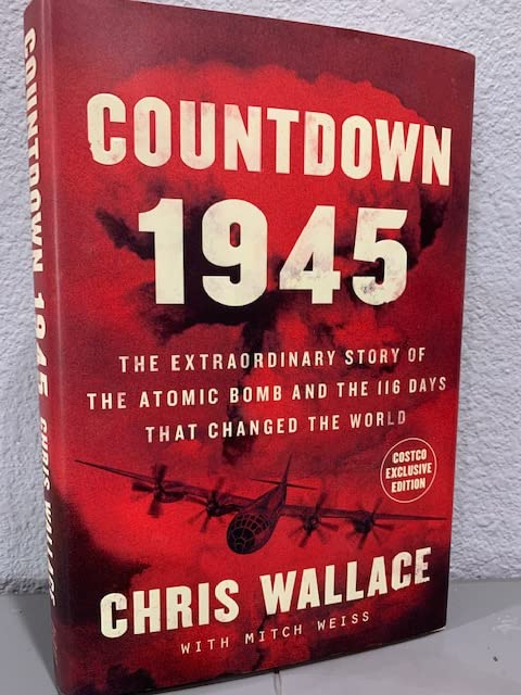 Countdown 1945: The Extraordinary Story of the Atomic Bomb and the 116 Days That Changed the World