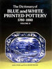 Dictionary of Blue  White Printed Pottery 17801880, Vol II Coysh, A W and Henrywood, R K