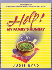 Help!: My Family's Hungry: Includes Many 20-Minutes-From-Grocery-Bag-To-Dinner-Table Recipes